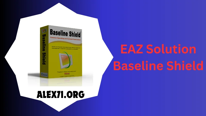 EAZ Solution Baseline Shield Downloaded 2024